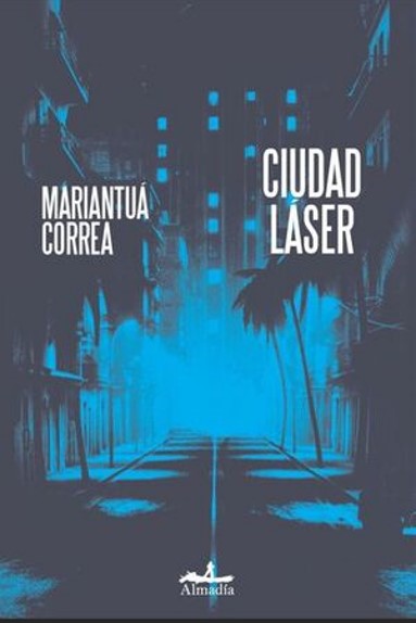 Ciudad láser -  Mariantuá Correa