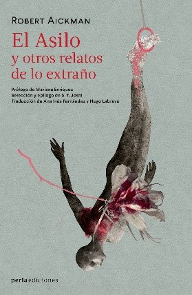 El asilo y otros relatos de lo extraño - Robert Aickman