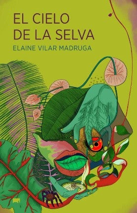 El Cielo de la selva - Elaine Vilar Madruga