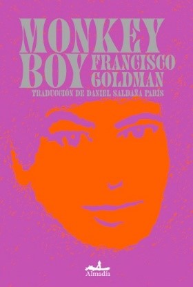 Monkey boy - Francisco Goldman