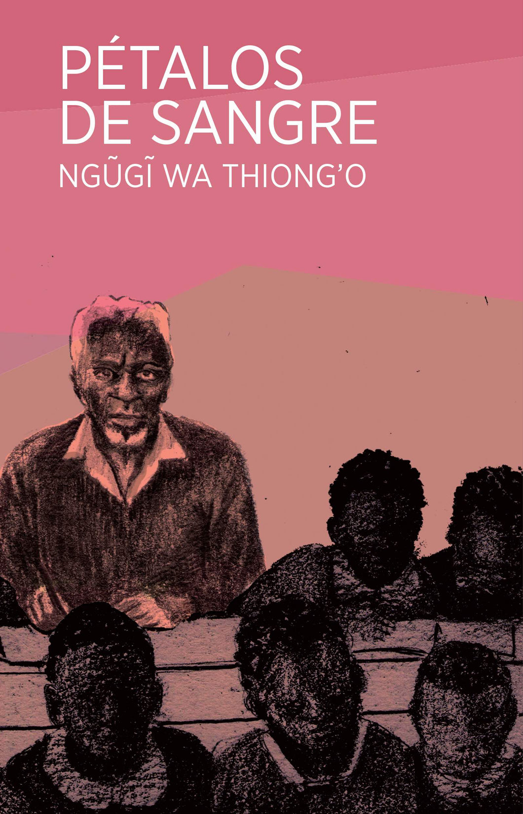 Pétalos de sangre - Ngugi Wa Thiong’O